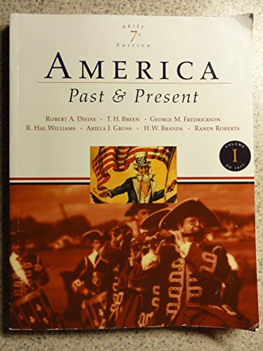 Imagen de archivo de America Past and Present, Brief Edition, Volume I (7th Edition) a la venta por SecondSale