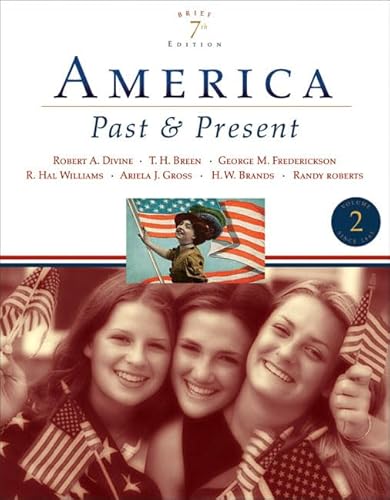 Beispielbild fr America Past and Present, Brief Edition, Volume II (7th Edition) zum Verkauf von Book Deals