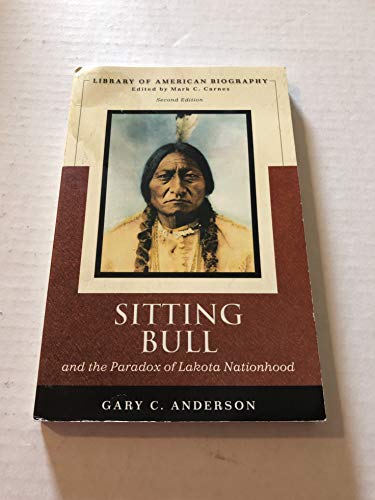 Beispielbild fr Sitting Bull and the Paradox of Lakota Nationhood (Library of American Biography Series) zum Verkauf von ThriftBooks-Dallas