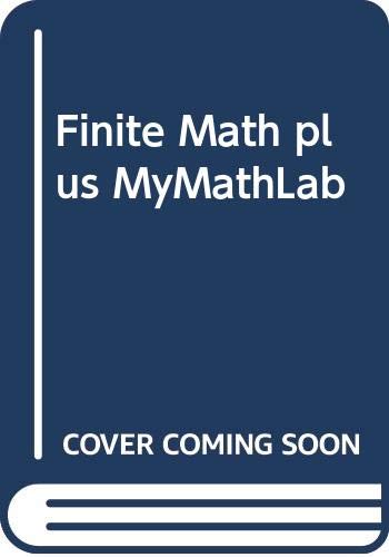 Finite Math plus MyMathLab (9780321422170) by Lial, Margaret L.; Hungerford, Thomas W.; Holcomb, John