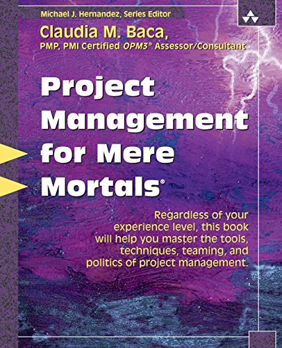 Beispielbild fr Project Management for Mere Mortals: The Tools, Techniques, Teaming, and Politics of Project Management zum Verkauf von WorldofBooks