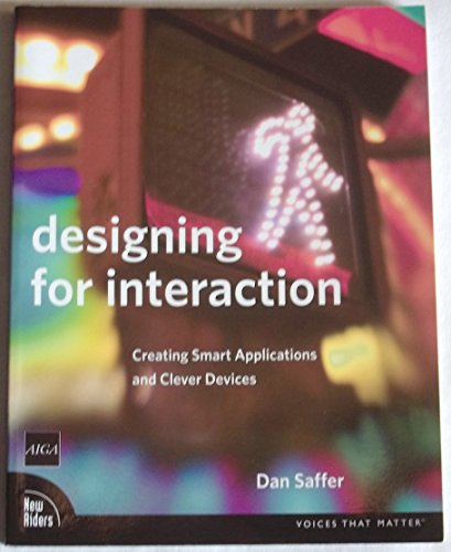 Beispielbild fr Designing for Interaction : Creating Smart Applications and Clever Devices zum Verkauf von Better World Books