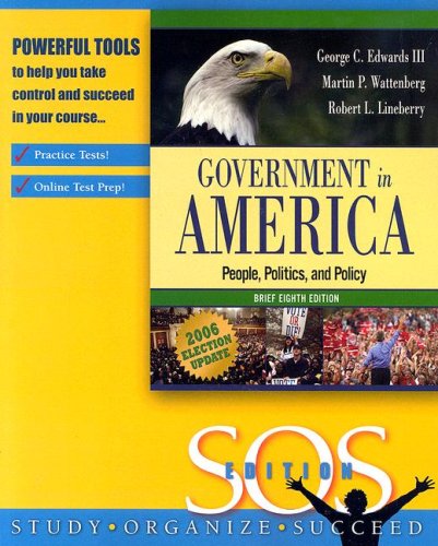 Government in America: People, Politics and Policy, Brief S.O.S. Edition, Election Update (8th Edition) (MyPoliSciLab Series) (9780321434630) by Edwards, George C.; Wattenberg, Martin P.; Lineberry, Robert L.