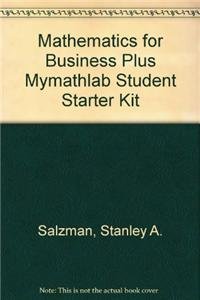 Mathematics for Business + Mymathlab Student Starter Kit (9780321435002) by Salzman, Stanley A.; Miller, Charles D.; Clendenen, Gary