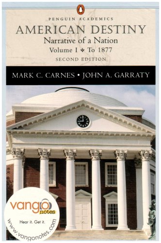 American Destiny: Narrative of Nations , Volumes 1 And 2 (9780321435248) by Garraty, John A.; Carnes, Mark C.