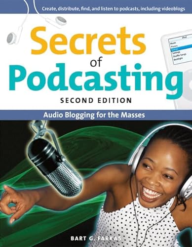 9780321438430: Secrets of Podcasting, Second Edition: Audio Blogging for the Masses