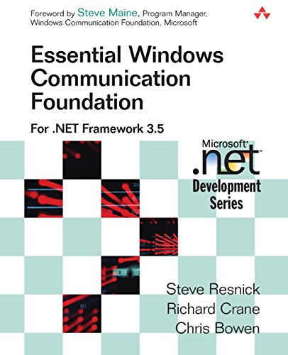 Essential Windows Communication Foundation (WCF): For .NET Framework 3.5 (9780321440068) by Steve Resnick; Richard Crane; Chris Bowen