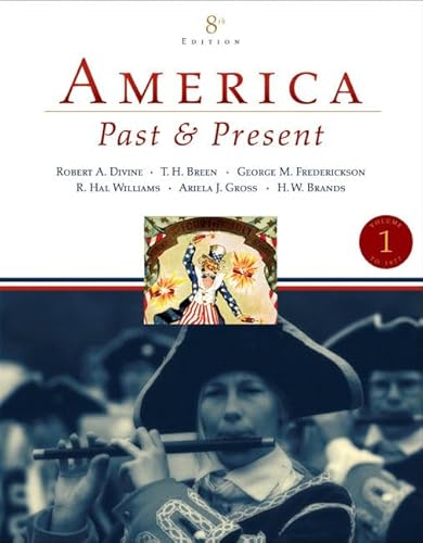 Imagen de archivo de America Past and Present, Volume 1 (to 1877) (8th Edition) a la venta por Once Upon A Time Books