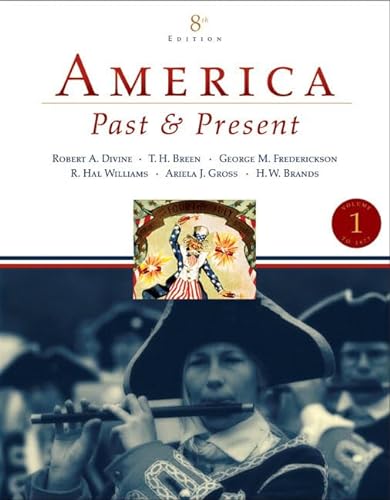 Stock image for America Past and Present, Volume 1 (to 1877) (8th Edition) for sale by SecondSale