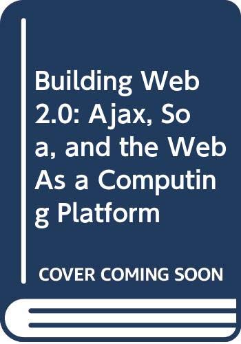 Building Web 2.0: Ajax, SOA, and the Web As a Computing Platform (9780321447753) by Hinchcliffe, Dion; Allen, Kate