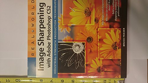 Stock image for Real World Image Sharpening with Adobe Photoshop CS2 : Industrial-Strength Production Techniques for sale by Better World Books