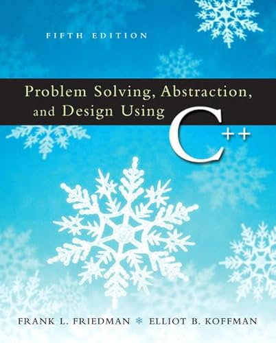 Problem Solving, Abstraction & Design Using C++