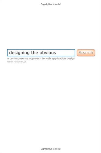 Imagen de archivo de Designing the Obvious: A Common Sense Approach to Web Application Design a la venta por SecondSale
