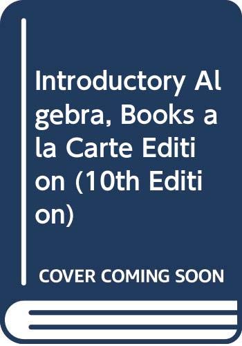 Introductory Algebra, Books a la Carte Edition (10th Edition) (9780321460806) by Bittinger, Marvin L.