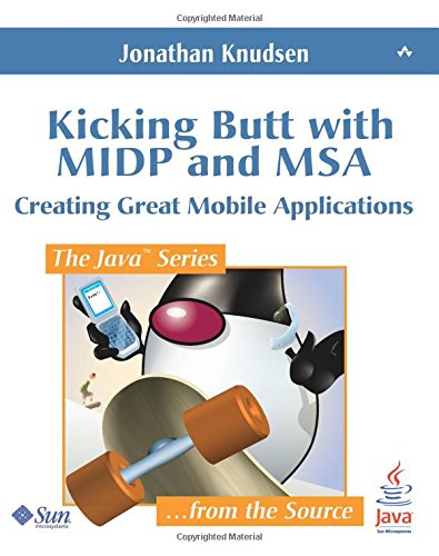 Stock image for Kicking Butt with MIDP and MSA: Creating Great Mobile Applications (Java Series) for sale by WorldofBooks