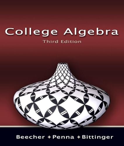 College Algebra by Judith A. Penna, Judith A. Beecher and Marvin L. Bittinger (2007, Hardcover)