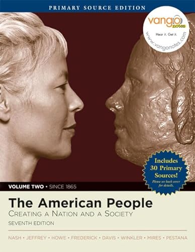 Imagen de archivo de The American People: Creating a Nation and Society, Volume II, Primary Source Edition (Book Alone) (7th Edition) a la venta por SecondSale