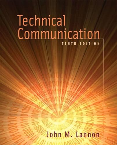 Technical Communication (with Resources for Technical Communication) (10th Edition) (9780321467683) by Lannon, John M.