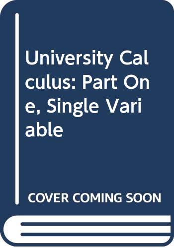 University Calculus: Part One, Single Variable (9780321468475) by Joel R. Hass; Maurice D. Weir; George B. Thomas Jr.