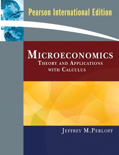 Microeconomics: Theory and Applications With Calculus: International Edition