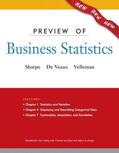 Preview for Business Statistics: A First Course (9780321471451) by Sharpe, Norean R.; De Veaux, Richard D.; Velleman, Paul F.; Bock, David E.