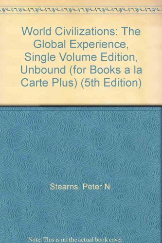 World Civilizations: The Global Experience, Single Volume Edition, Unbound (for Books a la Carte Plus) (5th Edition) (9780321471802) by U