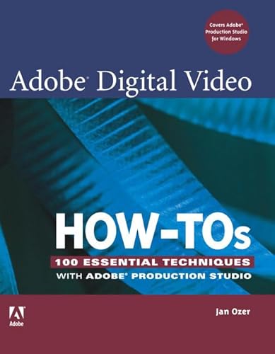 Stock image for Adobe Digital Video How-tos: 100 Essential Techniques With Adobe Production Studio for sale by Wonder Book