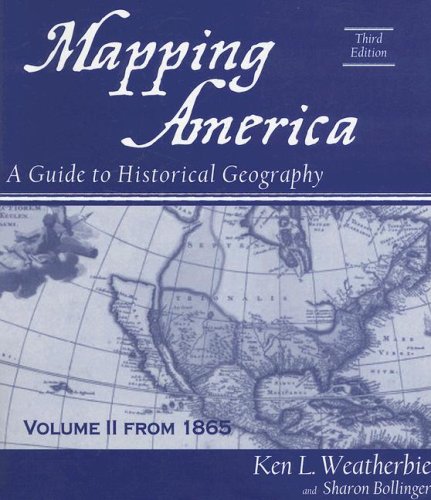 Imagen de archivo de Mapping America - A Guide to Historical Geography - Volume 2 from 1865 a la venta por HPB-Red