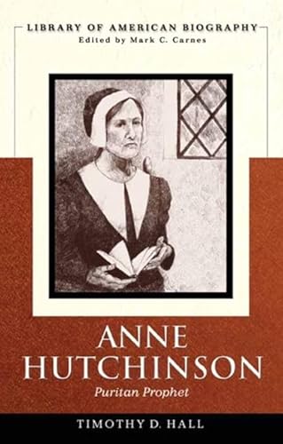 Stock image for Anne Hutchinson: Puritan Prophet (Library of American Biography) for sale by Firefly Bookstore