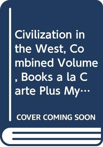 Stock image for Civilization in the West, Combined Volume, Books a la Carte Plus Myhistorylab Blackboard/Webct for sale by ThriftBooks-Atlanta