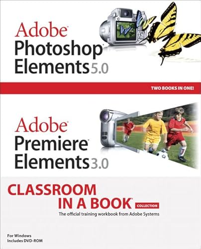 Imagen de archivo de Adobe Photoshop Elements 5. 0/Adobe Premiere Elements 3. 0 Classroom in a Book a la venta por Better World Books