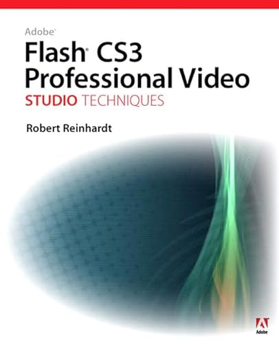 Adobe Flash CS3 Professional Video: Studio Techniques (9780321480378) by Reinhardt, Robert