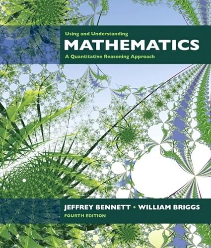 Using and Understanding Mathematics: A Quantitative Reasoning Approach plus MyMathLab Student Starter Kit (4th Edition) (9780321482648) by Bennett, Jeffrey O.; Briggs, William L.
