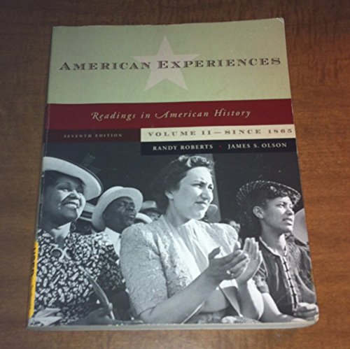American Experiences, Volume 2 (7th Edition) (9780321487018) by Roberts, Randy J.; Olson, James S.