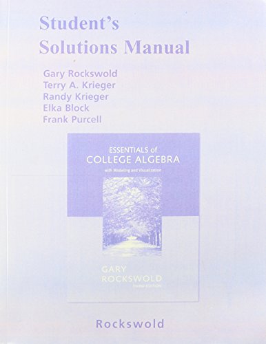 Student Solutions Manual for Essentials of College Algebra with Modeling and Visualization - Rockswold, Gary K.