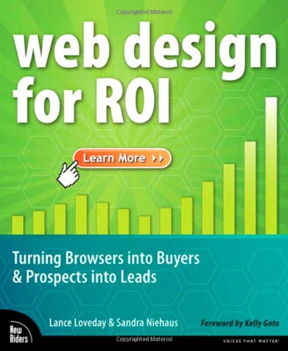 Beispielbild fr Web Design for ROI: Turning Browsers into Buyers & Prospects into Leads zum Verkauf von Wonder Book