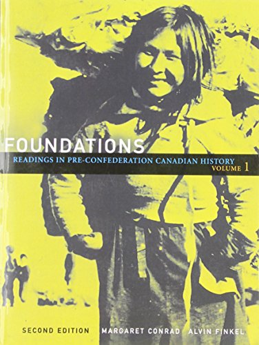 Stock image for Foundations: Readings in Pre-Confederation Canadian History, Vol. 1 (2nd Edition) for sale by ThriftBooks-Atlanta