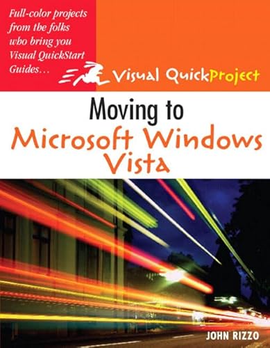 Beispielbild fr Moving to Microsoft Windows Vista: Visual Quickproject Guide zum Verkauf von Buchpark