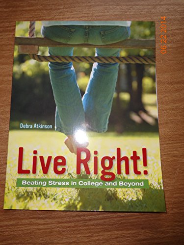 Stock image for Live Right! Beating Stress in College and Beyond for sale by Nealsbooks