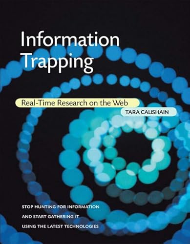 Information Trapping: Real-Time Research on the Web (9780321491718) by Calishain, Tara