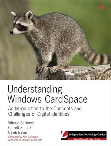 Understanding Windows CardSpace: An Introduction to the Concepts and Challenges of Digital Identities (9780321496843) by Vittorio Bertocci; Garrett Serack; Caleb Baker