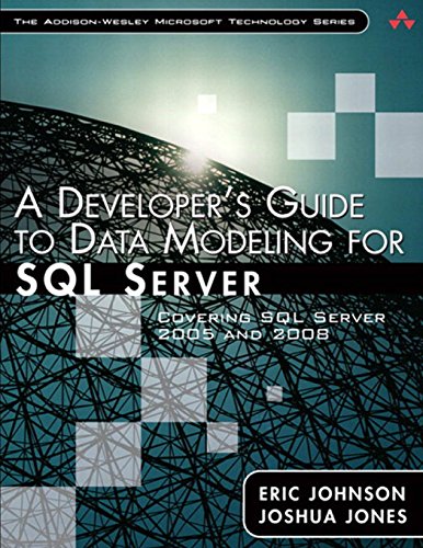 Beispielbild fr A Developer's Guide to Data Modeling for SQL Server : Covering SQL Server 2005 and 2008 zum Verkauf von Better World Books