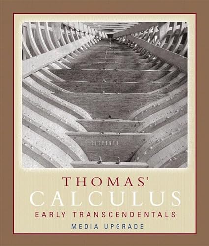 Thomas' Calculus, Early Transcendentals, Media Upgrade, Part One (11th Edition) (9780321498748) by Thomas Jr., George B.; Weir, Maurice D.; Hass, Joel R.; Giordano, Frank R.