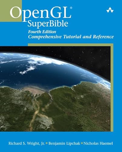 OpenGL Superbible: Comprehensive Tutorial and Reference (9780321498823) by Richard S. Wright; Benjamin Lipchak; Nicholas Haemel