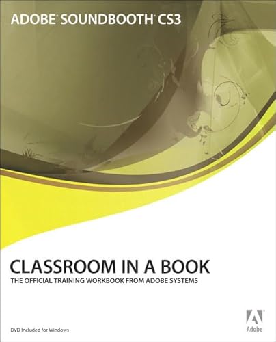 Stock image for Adobe Soundbooth CS3: Classroom in a Book : The Official Training Workbook from Adobe Systems for Windows and Mac OS for sale by Phatpocket Limited