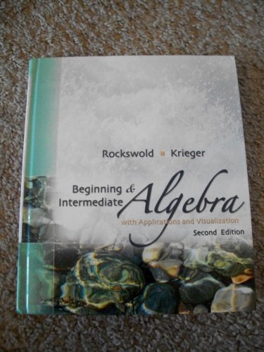 Imagen de archivo de Beginning and Intermediate Algebra with Applications and Visualization a la venta por Better World Books