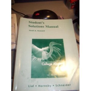 Student Solutions Manual: Essentials of College Algebra, Alternate Edition (9780321500496) by Lial, Margaret L.; Hornsby, John; Schneider, David I.