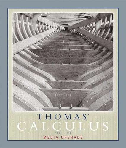 Thomas' Calculus, Media Upgrade, Part Two (Multivariable, Chap 11-16) (11th Edition) (9780321501035) by Thomas Jr., George B.; Weir, Maurice D.; Hass, Joel R.; Giordano, Frank R.