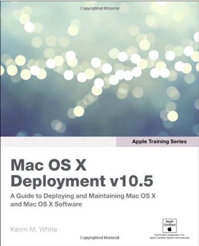 Beispielbild fr Apple Training Series: Mac OS X Deployment v10.5 zum Verkauf von Ergodebooks