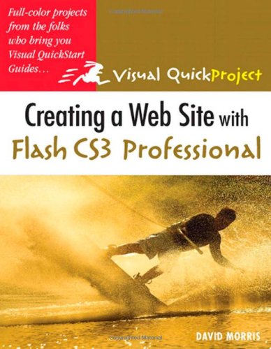 Beispielbild fr Creating a Web Site With Flash CS3 Professional: Visual Quickproject Guide zum Verkauf von Wonder Book
